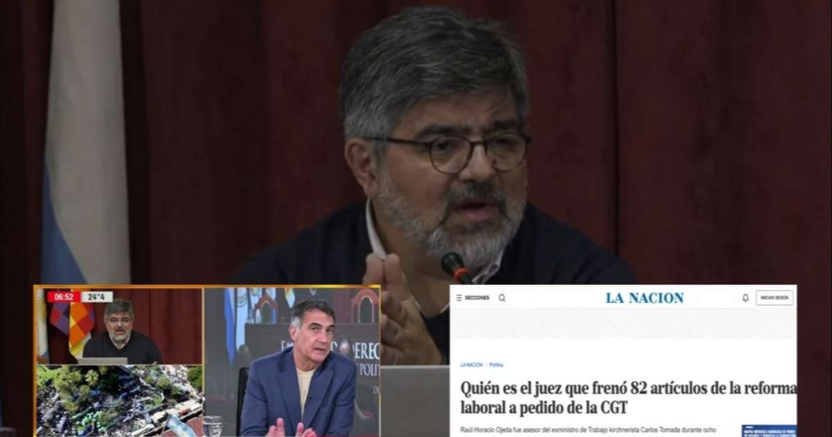 Ataques al juez que frenó la reforma laboral: medios afines al Gobierno ...